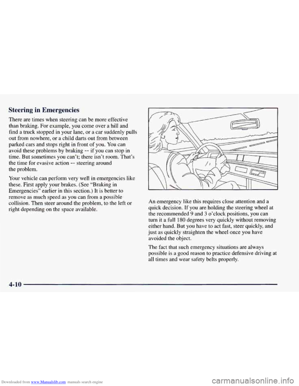 CHEVROLET BLAZER 1998 2.G Owners Manual Downloaded from www.Manualslib.com manuals search engine Steering in Emergencies
There are times when steering can be more effective
than braking. For example, you come over a hill and
CHEVROLET BLAZER 1998 2.G Owners Manual Downloaded from www.Manualslib.com manuals search engine Steering in Emergencies
There are times when steering can be more effective
than braking. For example, you come over a hill and