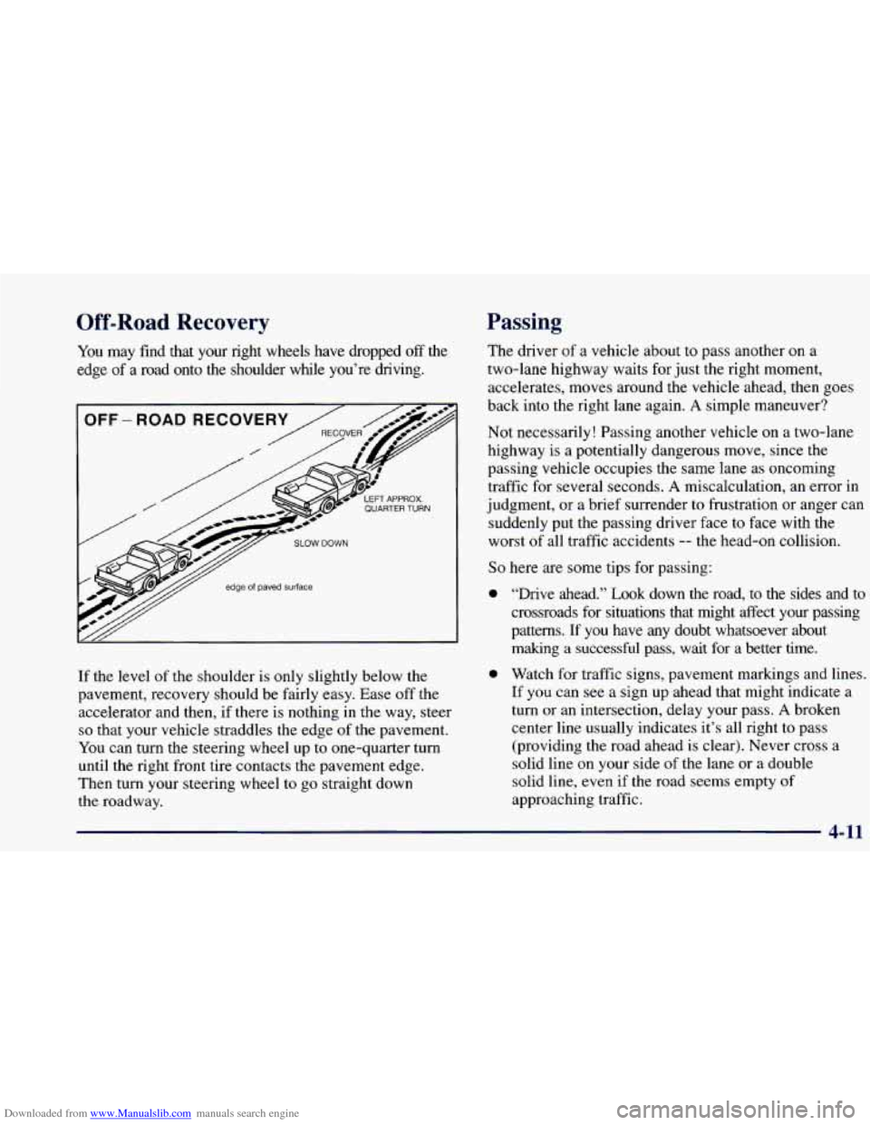 CHEVROLET BLAZER 1998 2.G Owners Manual Downloaded from www.Manualslib.com manuals search engine Off-Road Recovery
You may find that your right wheels have dropped off the
edge of a road onto the shoulder while you’re driv CHEVROLET BLAZER 1998 2.G Owners Manual Downloaded from www.Manualslib.com manuals search engine Off-Road Recovery
You may find that your right wheels have dropped off the
edge of a road onto the shoulder while you’re driv