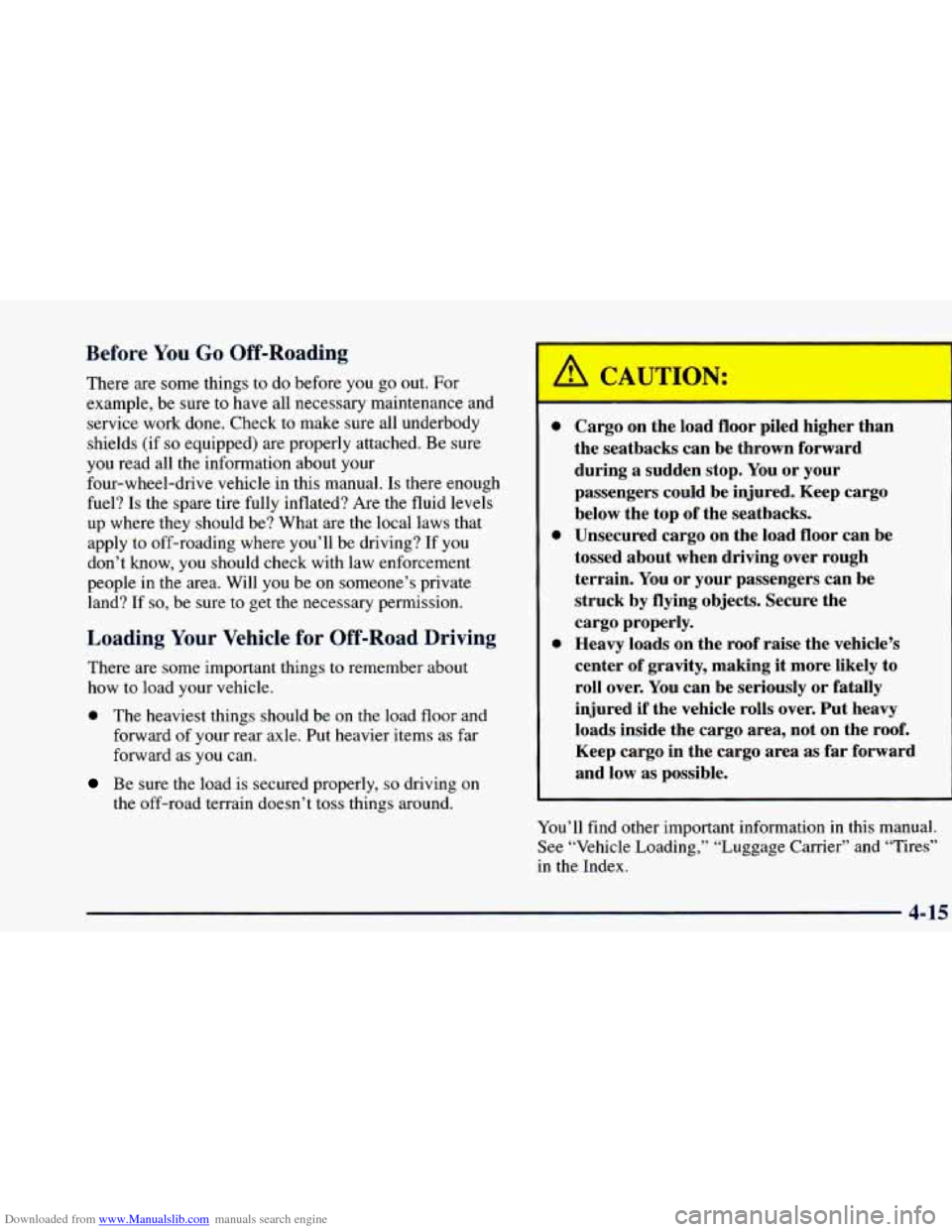 CHEVROLET BLAZER 1998 2.G Owners Manual Downloaded from www.Manualslib.com manuals search engine Befi: - 1 ~ u Go Off-Roading
There are some things to do before you go out. For
example, be sure to have all necessary maintenance an CHEVROLET BLAZER 1998 2.G Owners Manual Downloaded from www.Manualslib.com manuals search engine Befi: - 1 ~ u Go Off-Roading
There are some things to do before you go out. For
example, be sure to have all necessary maintenance an