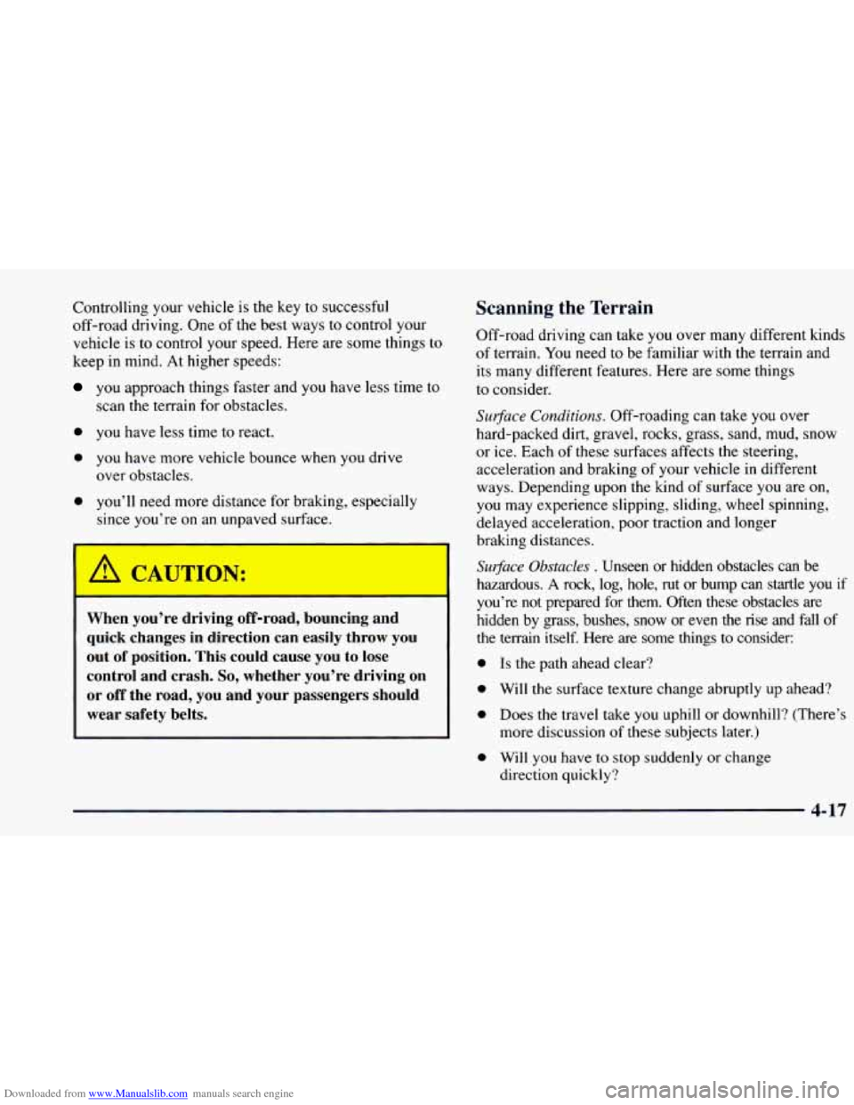 CHEVROLET BLAZER 1998 2.G Owners Manual Downloaded from www.Manualslib.com manuals search engine Controlling your vehicle is the key to successful
off-road driving. One
of the best ways to control your
vehicle is to control your CHEVROLET BLAZER 1998 2.G Owners Manual Downloaded from www.Manualslib.com manuals search engine Controlling your vehicle is the key to successful
off-road driving. One
of the best ways to control your
vehicle is to control your