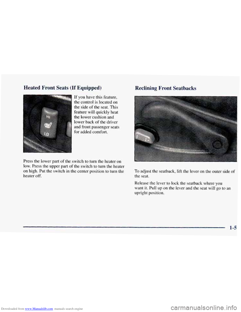 CHEVROLET BLAZER 1998 2.G Owners Manual Downloaded from www.Manualslib.com manuals search engine Heated Front Seats (If Equipped)
If you have this feature,
the control is located on
the side of the seat. This
feature will qu CHEVROLET BLAZER 1998 2.G Owners Manual Downloaded from www.Manualslib.com manuals search engine Heated Front Seats (If Equipped)
If you have this feature,
the control is located on
the side of the seat. This
feature will qu