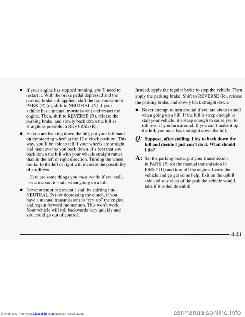 CHEVROLET BLAZER 1998 2.G Owners Manual Downloaded from www.Manualslib.com manuals search engine 0 If your engine has stopped running, you’ll need to
restart it. With the brake pedal depressed and the
parking brake still a CHEVROLET BLAZER 1998 2.G Owners Manual Downloaded from www.Manualslib.com manuals search engine 0 If your engine has stopped running, you’ll need to
restart it. With the brake pedal depressed and the
parking brake still a