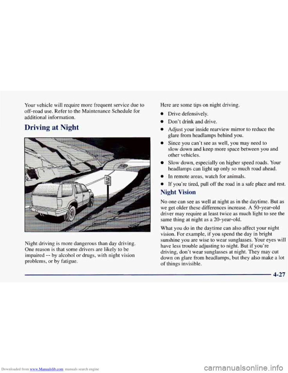 CHEVROLET BLAZER 1998 2.G Owners Manual Downloaded from www.Manualslib.com manuals search engine Your vehicle will require more frequent service due to
off-road use. Refer to the Maintenance Schedule for
additional information.
Dr CHEVROLET BLAZER 1998 2.G Owners Manual Downloaded from www.Manualslib.com manuals search engine Your vehicle will require more frequent service due to
off-road use. Refer to the Maintenance Schedule for
additional information.
Dr