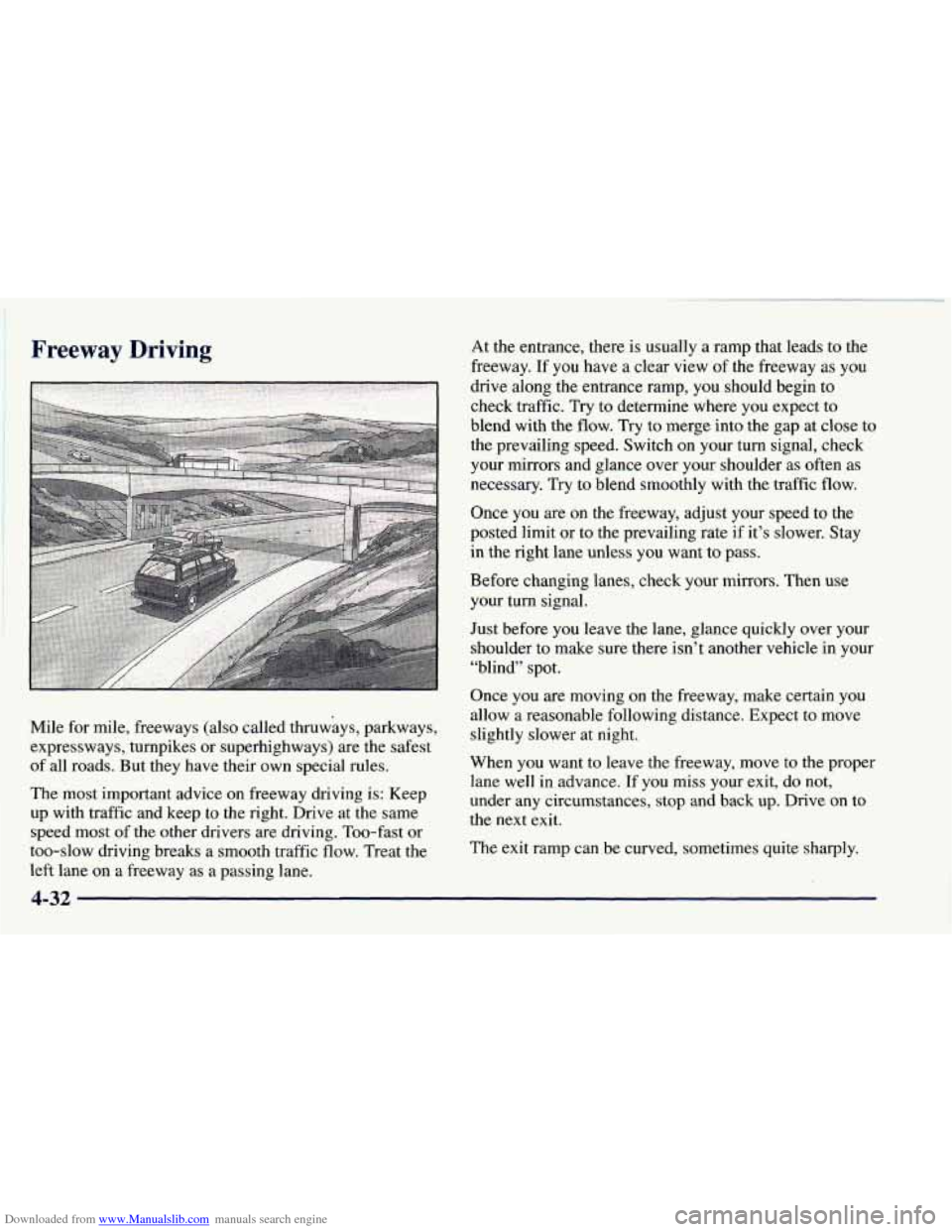 CHEVROLET BLAZER 1998 2.G Owners Manual Downloaded from www.Manualslib.com manuals search engine Freeway Driving At the entrance, there is usually a ramp that leads to the
freeway. If you have a clear view
of the freeway as CHEVROLET BLAZER 1998 2.G Owners Manual Downloaded from www.Manualslib.com manuals search engine Freeway Driving At the entrance, there is usually a ramp that leads to the
freeway. If you have a clear view
of the freeway as