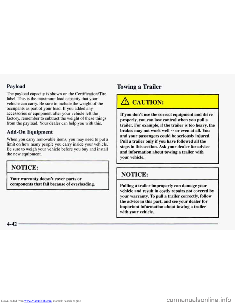 CHEVROLET BLAZER 1998 2.G Owners Manual Downloaded from www.Manualslib.com manuals search engine Payload
The payload capacity is shown on the CertificatiodTire
label. This is the maximum load capacity that your
vehicle can CHEVROLET BLAZER 1998 2.G Owners Manual Downloaded from www.Manualslib.com manuals search engine Payload
The payload capacity is shown on the CertificatiodTire
label. This is the maximum load capacity that your
vehicle can
