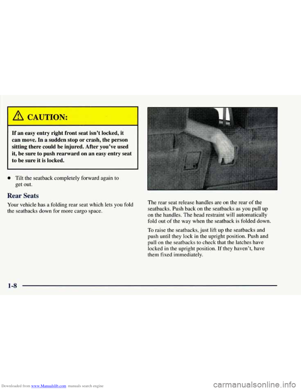 CHEVROLET BLAZER 1998 2.G Owners Manual Downloaded from www.Manualslib.com manuals search engine ’ /d CAUTION: I 
I 
If  an  easy  entry  right  front  seat  isn’t  locked,  it 
can  move.  In  a  sudden  stop  or  crash,  the  person 
