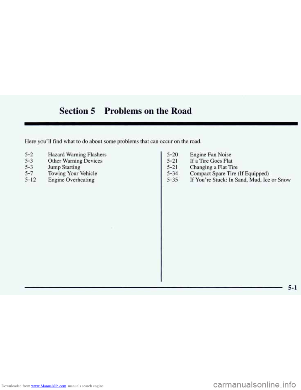 CHEVROLET BLAZER 1998 2.G Owners Manual Downloaded from www.Manualslib.com manuals search engine Section 5 Problems on the Road 
Here you’ll  find what  to do  about some problems  that  can occur on the road. 
5-2 
5-3 
5-3 
5 -7 
5- 12 