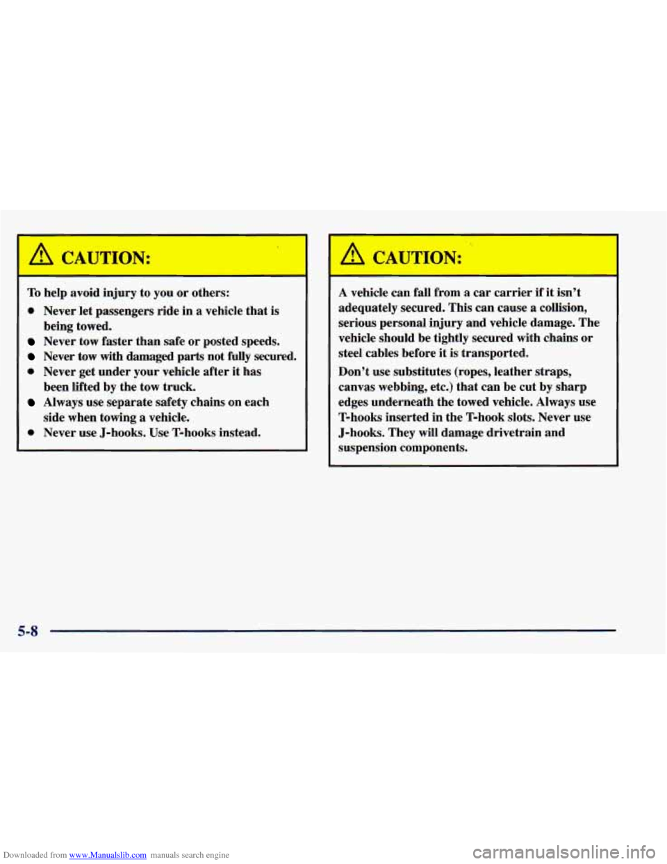 CHEVROLET BLAZER 1998 2.G Owners Manual Downloaded from www.Manualslib.com manuals search engine I
’ A CAUTION:
To help avoid injury to you or others:
0 Never let passengers ride in a vehicle that is
Never tow faster than sa CHEVROLET BLAZER 1998 2.G Owners Manual Downloaded from www.Manualslib.com manuals search engine I
’ A CAUTION:
To help avoid injury to you or others:
0 Never let passengers ride in a vehicle that is
Never tow faster than sa
