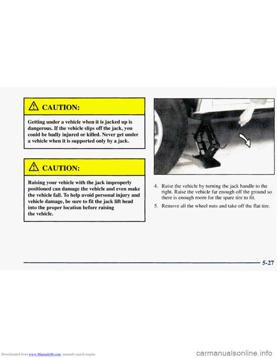 CHEVROLET BLAZER 1998 2.G Owners Manual Downloaded from www.Manualslib.com manuals search engine Getting under a vehicle when it is jacked up is
dangerous.
If the vehicle slips off the jack, you
could be badly injured
or kille CHEVROLET BLAZER 1998 2.G Owners Manual Downloaded from www.Manualslib.com manuals search engine Getting under a vehicle when it is jacked up is
dangerous.
If the vehicle slips off the jack, you
could be badly injured
or kille