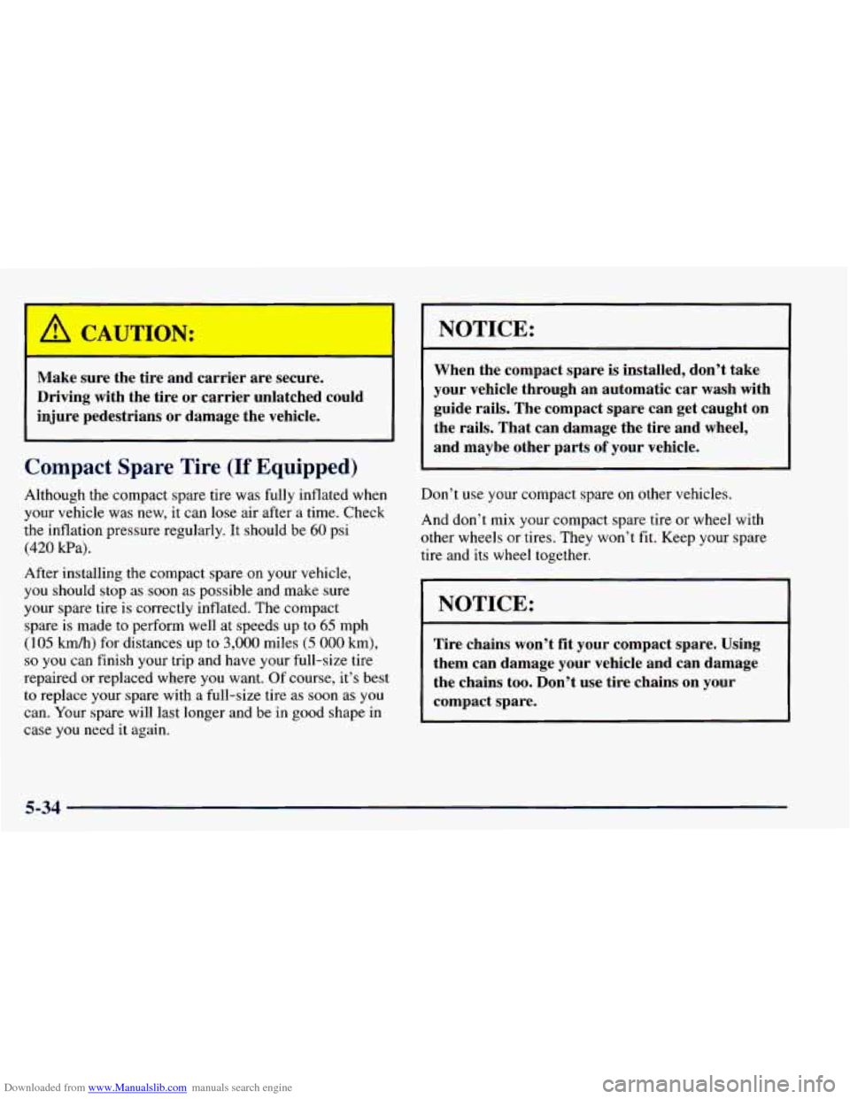 CHEVROLET BLAZER 1998 2.G Owners Manual Downloaded from www.Manualslib.com manuals search engine ’ CAUTION:
Make sure the tire and carrier are secure.
Driving with the tire or carrier unlatched could
injure pedestrians or d CHEVROLET BLAZER 1998 2.G Owners Manual Downloaded from www.Manualslib.com manuals search engine ’ CAUTION:
Make sure the tire and carrier are secure.
Driving with the tire or carrier unlatched could
injure pedestrians or d