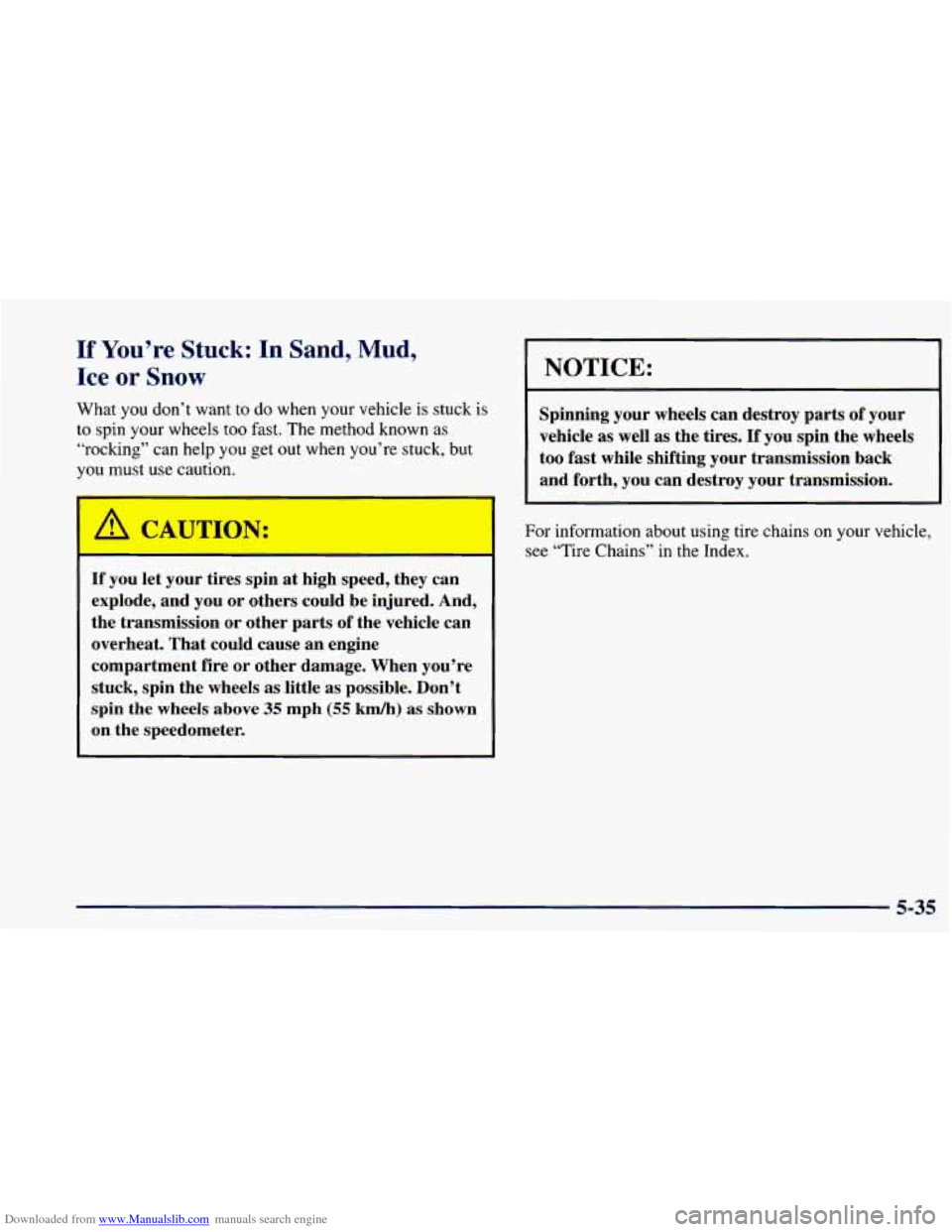 CHEVROLET BLAZER 1998 2.G Owners Manual Downloaded from www.Manualslib.com manuals search engine If You’re Stuck: In Sand, Mud,
Ice or Snow
What you don’t want to do when your vehicle is stuck is
to spin your wheels too f CHEVROLET BLAZER 1998 2.G Owners Manual Downloaded from www.Manualslib.com manuals search engine If You’re Stuck: In Sand, Mud,
Ice or Snow
What you don’t want to do when your vehicle is stuck is
to spin your wheels too f