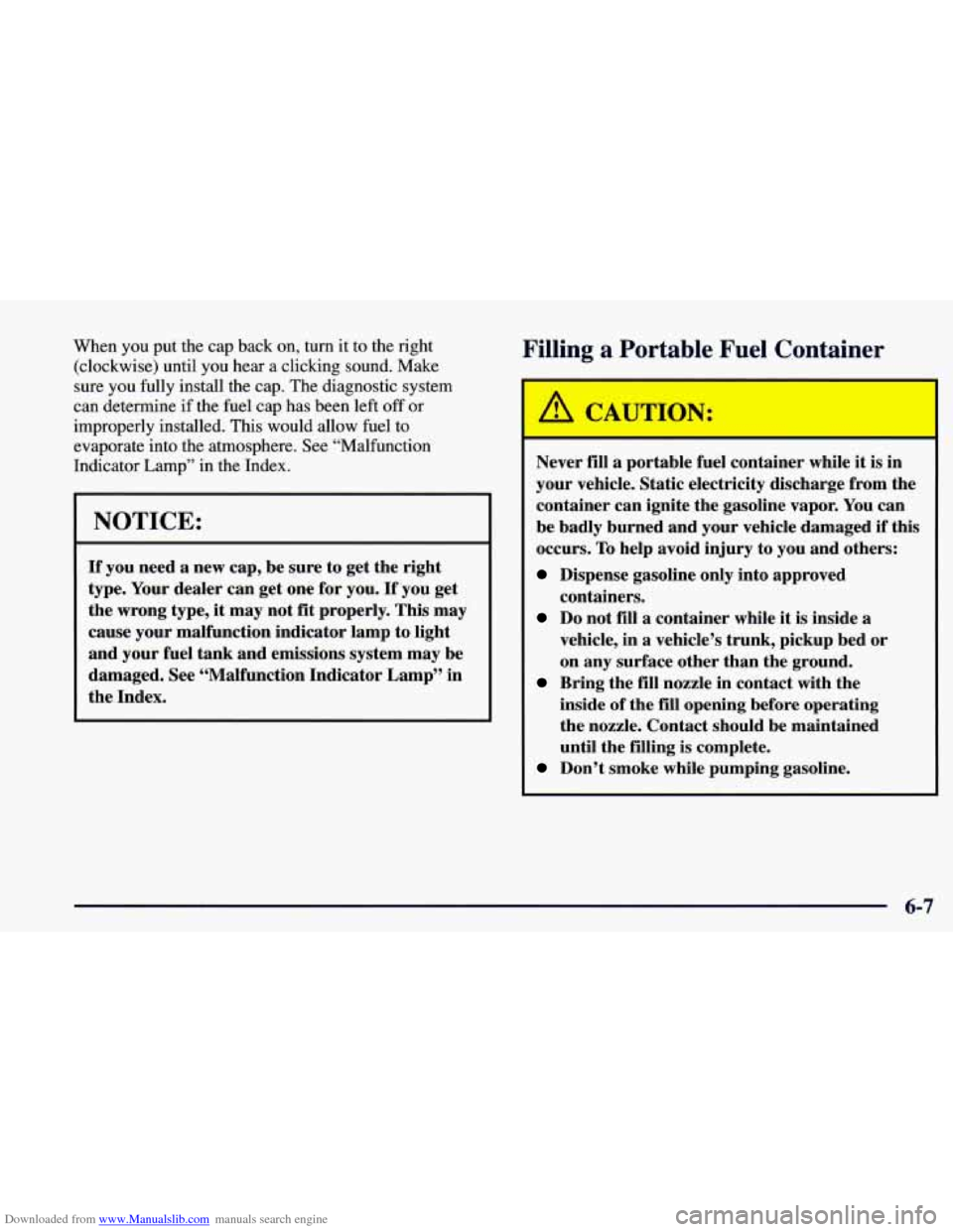 CHEVROLET BLAZER 1998 2.G Owners Manual Downloaded from www.Manualslib.com manuals search engine When you put the cap back on, turn it to the right
(clockwise) until you hear a clicking sound. Make
sure you fully install the cap. Th CHEVROLET BLAZER 1998 2.G Owners Manual Downloaded from www.Manualslib.com manuals search engine When you put the cap back on, turn it to the right
(clockwise) until you hear a clicking sound. Make
sure you fully install the cap. Th