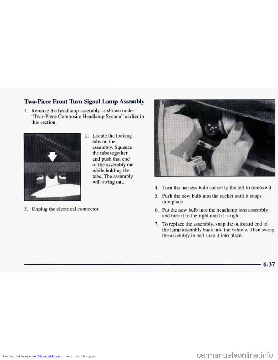 CHEVROLET BLAZER 1998 2.G Owners Manual Downloaded from www.Manualslib.com manuals search engine Ttvo-Piece  Front  Tbrn  Signal Lamp Assembly 
1. Remove the headlamp assembly as shown  under 
“Two-Piece  Composite Headlamp System” earl