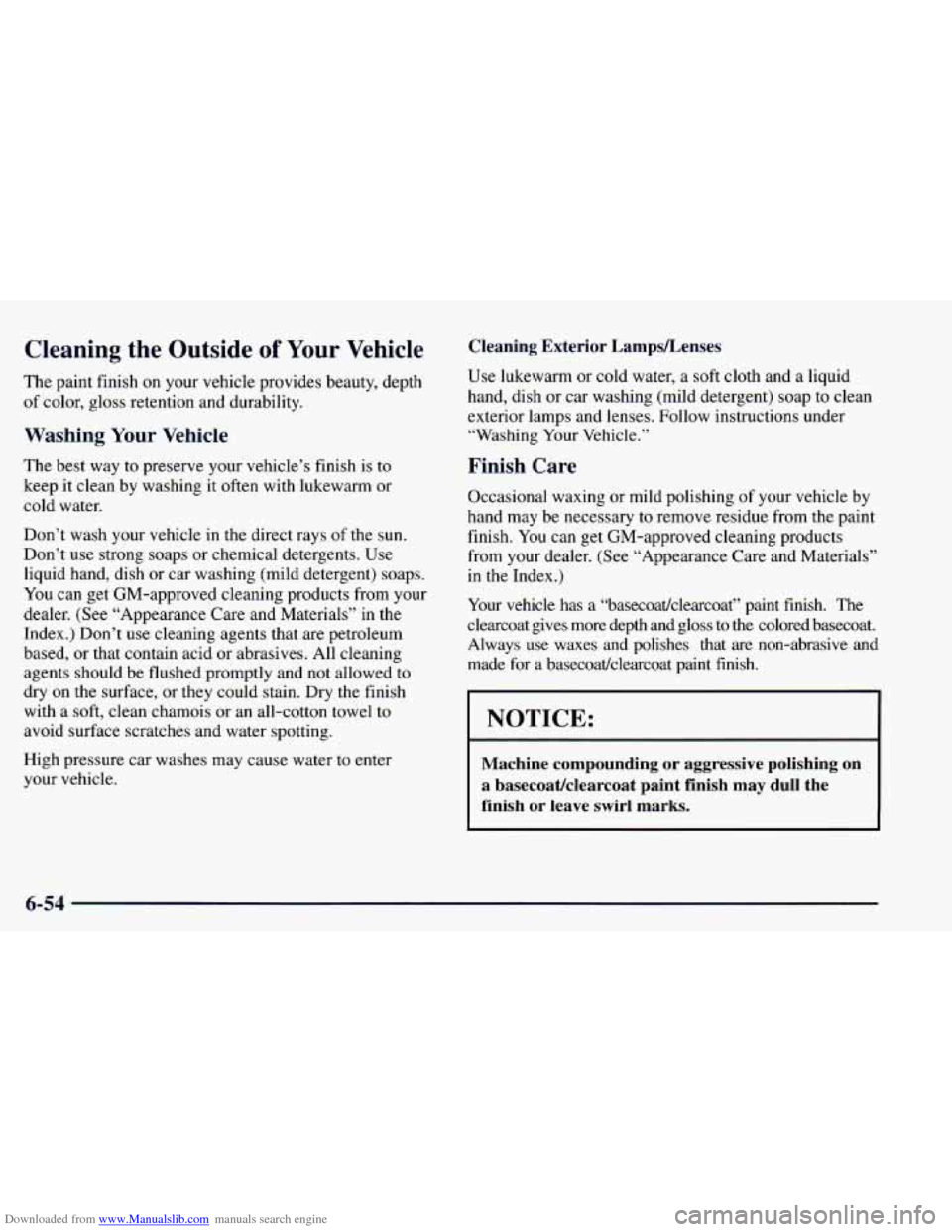 CHEVROLET BLAZER 1998 2.G Owners Manual Downloaded from www.Manualslib.com manuals search engine Cleaning the Outside of Your Vehicle
The paint finish on your vehicle provides beauty, depth
of color, gloss retention and durab CHEVROLET BLAZER 1998 2.G Owners Manual Downloaded from www.Manualslib.com manuals search engine Cleaning the Outside of Your Vehicle
The paint finish on your vehicle provides beauty, depth
of color, gloss retention and durab