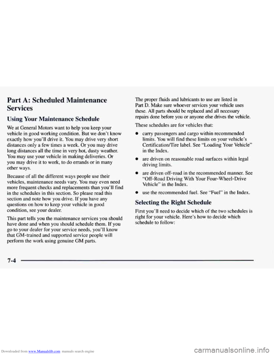 CHEVROLET BLAZER 1998 2.G Owners Manual Downloaded from www.Manualslib.com manuals search engine Part A: Scheduled Maintenance
Services
- lg Your Mi - Itec3nce Schedule
we at General Motors want to help you keep your
vehicle i CHEVROLET BLAZER 1998 2.G Owners Manual Downloaded from www.Manualslib.com manuals search engine Part A: Scheduled Maintenance
Services
- lg Your Mi - Itec3nce Schedule
we at General Motors want to help you keep your
vehicle i