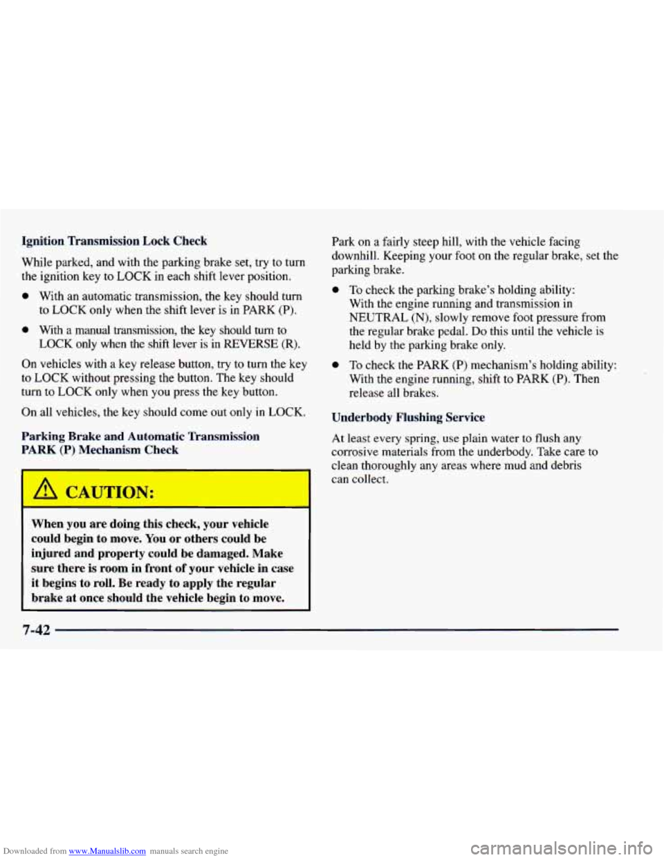 CHEVROLET BLAZER 1998 2.G Owners Manual Downloaded from www.Manualslib.com manuals search engine Ignition Transmission Lock Check
While parked, and with the parking brake set, try
to turn
the ignition key to LOCK in each sh CHEVROLET BLAZER 1998 2.G Owners Manual Downloaded from www.Manualslib.com manuals search engine Ignition Transmission Lock Check
While parked, and with the parking brake set, try
to turn
the ignition key to LOCK in each sh