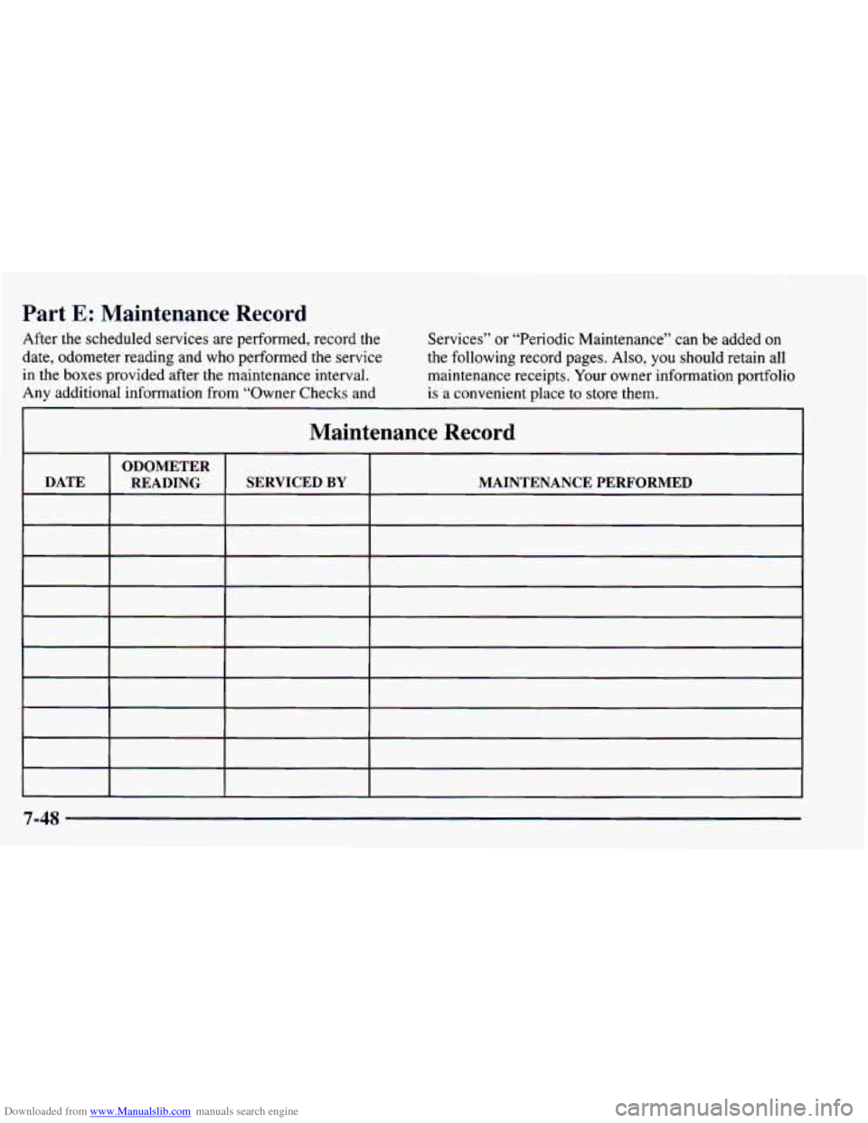CHEVROLET BLAZER 1998 2.G Owners Manual Downloaded from www.Manualslib.com manuals search engine Part E: Maintenance Record
After the scheduled services are performed, record the Services” or “Periodic Maintenance” can be ad CHEVROLET BLAZER 1998 2.G Owners Manual Downloaded from www.Manualslib.com manuals search engine Part E: Maintenance Record
After the scheduled services are performed, record the Services” or “Periodic Maintenance” can be ad