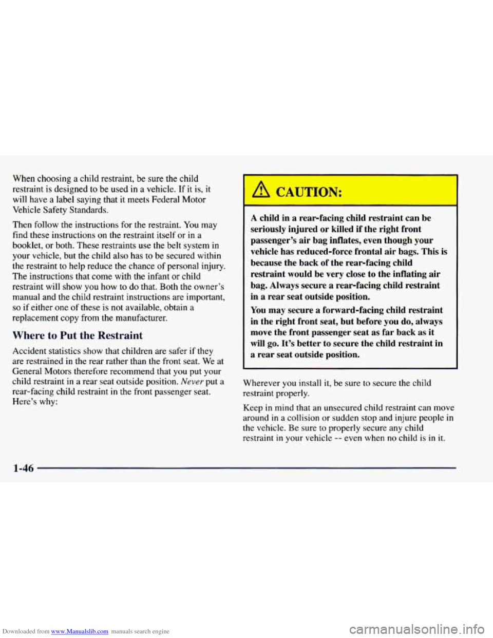 CHEVROLET BLAZER 1998 2.G Repair Manual Downloaded from www.Manualslib.com manuals search engine When choosing a child restraint, be sure the child
restraint is designed to be
used in a vehicle. If it is, it
will have
a la CHEVROLET BLAZER 1998 2.G Repair Manual Downloaded from www.Manualslib.com manuals search engine When choosing a child restraint, be sure the child
restraint is designed to be
used in a vehicle. If it is, it
will have
a la