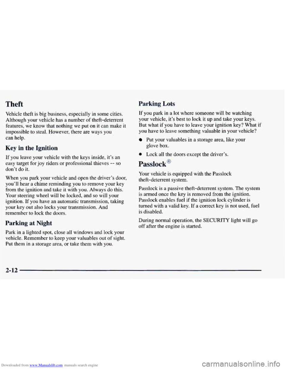 CHEVROLET BLAZER 1998 2.G Manual Online Downloaded from www.Manualslib.com manuals search engine Theft Parking Lots
Vehicle theft is big business, especially in some cities.
Although your vehicle has a number of theft-deterrent CHEVROLET BLAZER 1998 2.G Manual Online Downloaded from www.Manualslib.com manuals search engine Theft Parking Lots
Vehicle theft is big business, especially in some cities.
Although your vehicle has a number of theft-deterrent