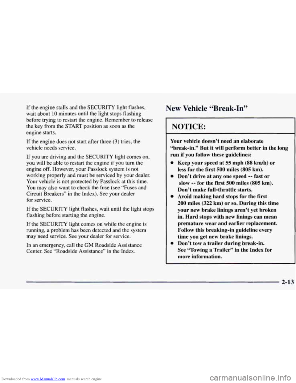 CHEVROLET BLAZER 1998 2.G Manual Online Downloaded from www.Manualslib.com manuals search engine If the engine stalls and the SECURITY light flashes,
wait about
10 minutes until the light stops flashing
before trying to restart CHEVROLET BLAZER 1998 2.G Manual Online Downloaded from www.Manualslib.com manuals search engine If the engine stalls and the SECURITY light flashes,
wait about
10 minutes until the light stops flashing
before trying to restart