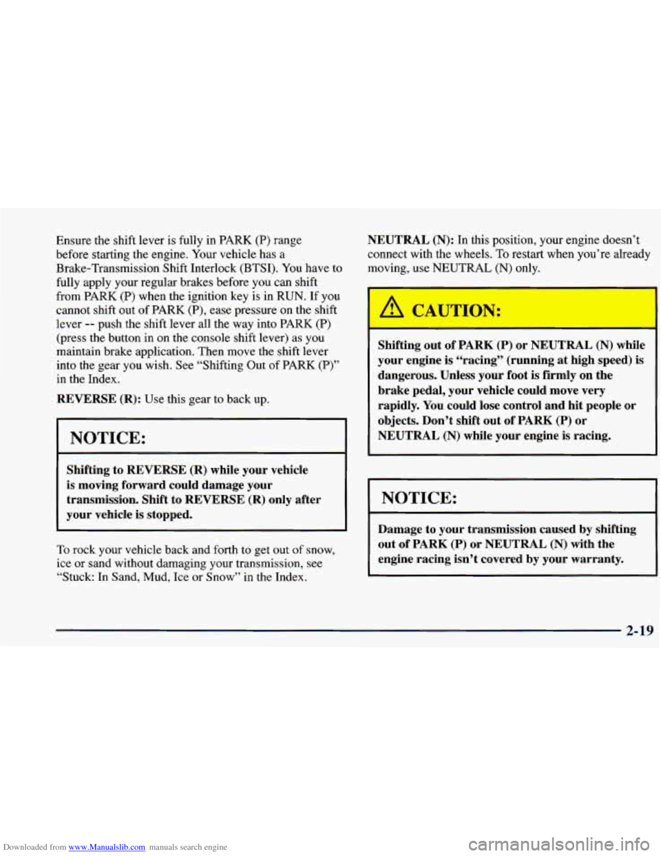CHEVROLET BLAZER 1998 2.G Owners Manual Downloaded from www.Manualslib.com manuals search engine Ensure the shift lever is fully in PARK (P) range
before starting the engine. Your vehicle has
a
Brake-Transmission Shift Interlock (BT CHEVROLET BLAZER 1998 2.G Owners Manual Downloaded from www.Manualslib.com manuals search engine Ensure the shift lever is fully in PARK (P) range
before starting the engine. Your vehicle has
a
Brake-Transmission Shift Interlock (BT