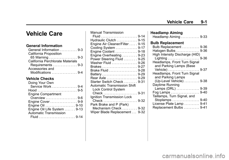 CHEVROLET CAMARO 2010 5.G Owners Manual Black plate (1,1)Chevrolet Camaro Owner Manual - 2010
Vehicle Care 9-1
Vehicle Care
General Information
General Information . . . . . . . . . . . 9-3
California Proposition65 Warning . . . . . . . . .