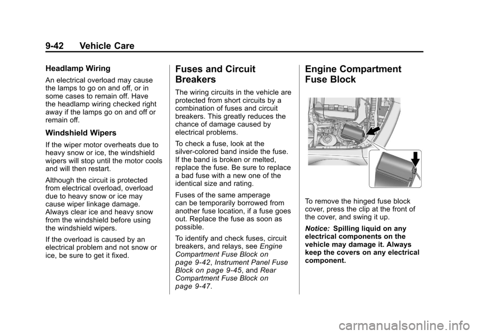 CHEVROLET CAMARO 2010 5.G Owners Manual Black plate (42,1)Chevrolet Camaro Owner Manual - 2010
9-42 Vehicle Care
Headlamp Wiring
An electrical overload may cause
the lamps to go on and off, or in
some cases to remain off. Have
the headlamp 