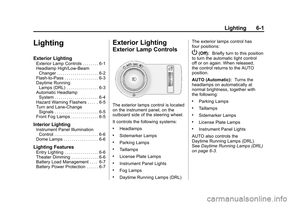CHEVROLET CAMARO 2011 5.G Owners Manual Black plate (1,1)Chevrolet Camaro Owner Manual - 2011
Lighting 6-1
Lighting
Exterior Lighting
Exterior Lamp Controls . . . . . . . . 6-1
Headlamp High/Low-BeamChanger . . . . . . . . . . . . . . . . .