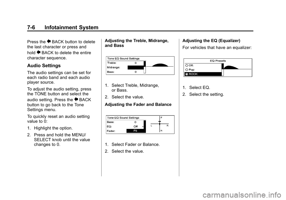 CHEVROLET CAMARO 2011 5.G Owners Manual Black plate (6,1)Chevrolet Camaro Owner Manual - 2011
7-6 Infotainment System
Press the0BACK button to delete
the last character or press and
hold
0BACK to delete the entire
character sequence.
Audio 