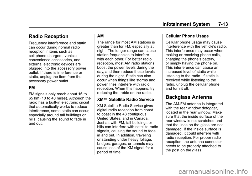 CHEVROLET CAMARO 2011 5.G Owners Manual Black plate (13,1)Chevrolet Camaro Owner Manual - 2011
Infotainment System 7-13
Radio Reception
Frequency interference and static
can occur during normal radio
reception if items such as
cell phone ch