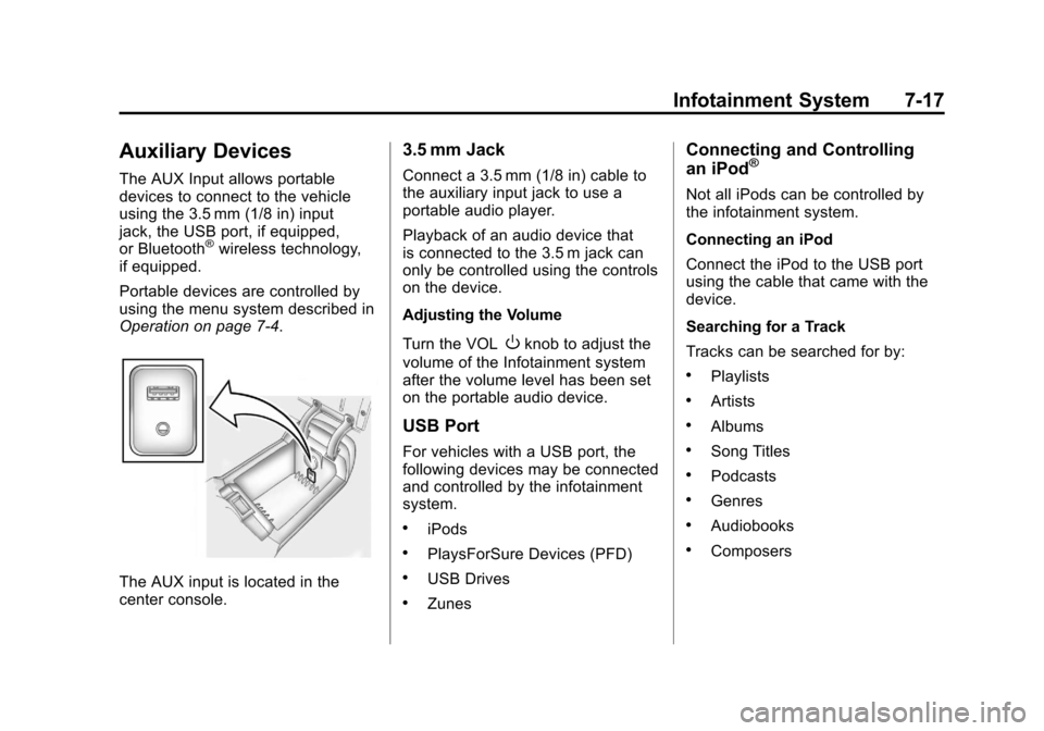 CHEVROLET CAMARO 2011 5.G Owners Manual Black plate (17,1)Chevrolet Camaro Owner Manual - 2011
Infotainment System 7-17
Auxiliary Devices
The AUX Input allows portable
devices to connect to the vehicle
using the 3.5 mm (1/8 in) input
jack, 