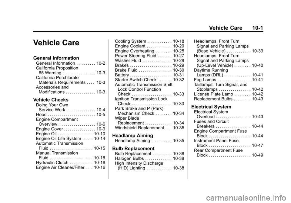 CHEVROLET CAMARO 2011 5.G Owners Manual Black plate (1,1)Chevrolet Camaro Owner Manual - 2011
Vehicle Care 10-1
Vehicle Care
General Information
General Information . . . . . . . . . . 10-2
California Proposition65 Warning . . . . . . . . .