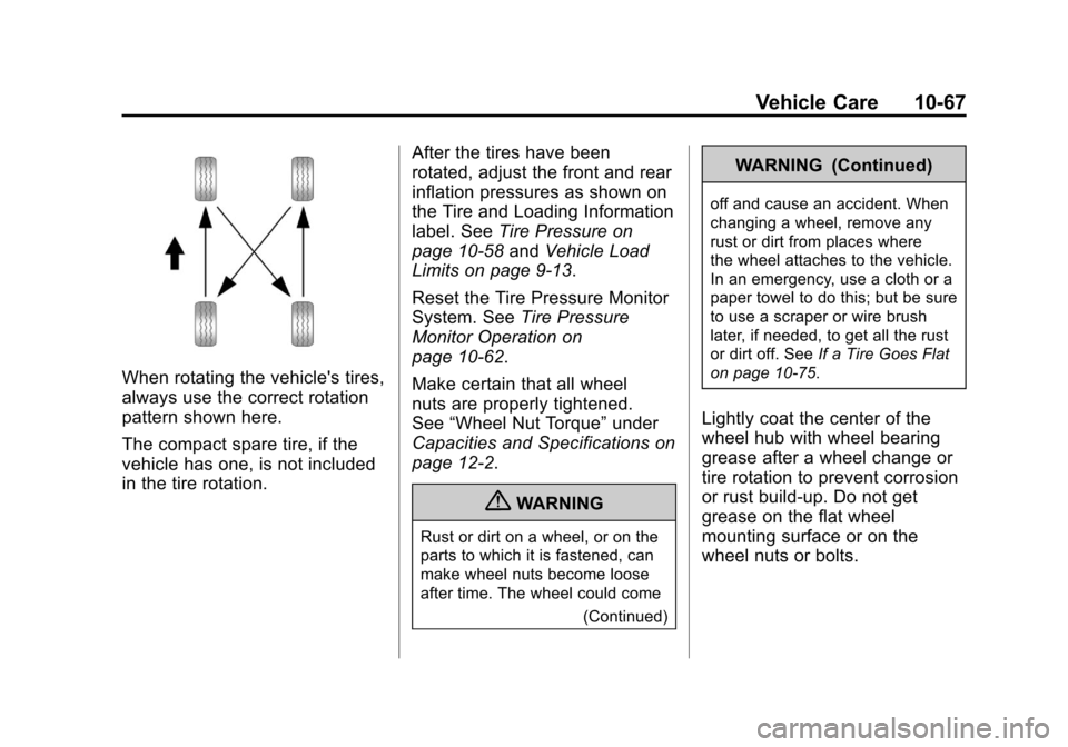 CHEVROLET CAMARO 2011 5.G Owners Manual Black plate (67,1)Chevrolet Camaro Owner Manual - 2011
Vehicle Care 10-67
When rotating the vehicles tires,
always use the correct rotation
pattern shown here.
The compact spare tire, if the
vehicle 