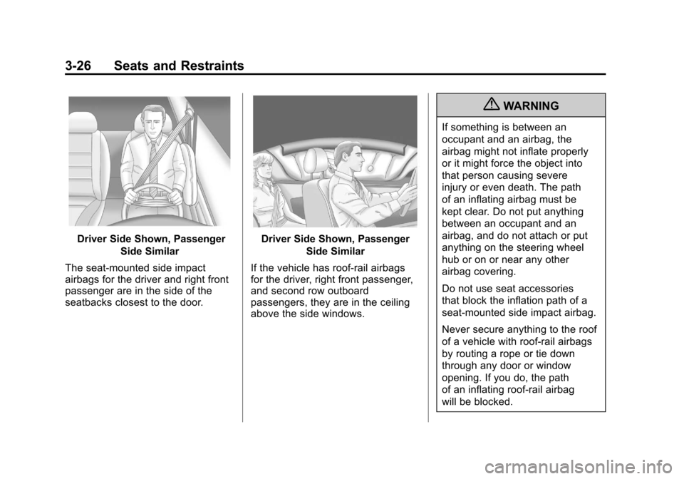 CHEVROLET CAMARO 2011 5.G Owners Manual Black plate (26,1)Chevrolet Camaro Owner Manual - 2011
3-26 Seats and Restraints
Driver Side Shown, PassengerSide Similar
The seat-mounted side impact
airbags for the driver and right front
passenger 