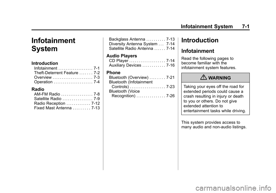 CHEVROLET CAMARO 2013 5.G Owners Manual Black plate (1,1)Chevrolet Camaro Owner Manual (Include Mex) - 2012
Infotainment System 7-1
Infotainment
System
Introduction
Infotainment . . . . . . . . . . . . . . . . . . . 7-1
Theft-Deterrent Feat