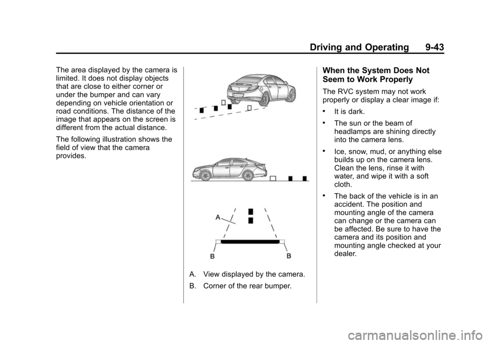 CHEVROLET CAMARO 2013 5.G Owners Manual Black plate (43,1)Chevrolet Camaro Owner Manual (Include Mex) - 2012
Driving and Operating 9-43
The area displayed by the camera is
limited. It does not display objects
that are close to either corner