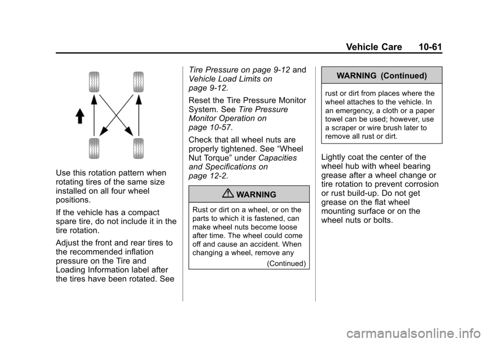 CHEVROLET CAMARO 2013 5.G Owners Manual Black plate (61,1)Chevrolet Camaro Owner Manual (Include Mex) - 2012
Vehicle Care 10-61
Use this rotation pattern when
rotating tires of the same size
installed on all four wheel
positions.
If the veh