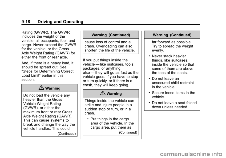 CHEVROLET CAMARO 2014 5.G Owners Manual Black plate (18,1)Chevrolet Camaro Owner Manual (GMNA-Localizing-U.S./Canada/Mexico-
6042601) - 2014 - CRC - 1/21/14
9-18 Driving and Operating
Rating (GVWR). The GVWR
includes the weight of the
vehic