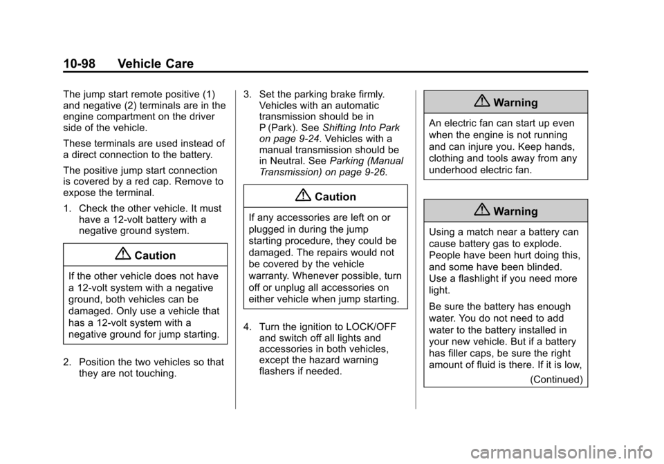 CHEVROLET CAMARO 2014 5.G Owners Manual Black plate (98,1)Chevrolet Camaro Owner Manual (GMNA-Localizing-U.S./Canada/Mexico-
6042601) - 2014 - CRC - 1/21/14
10-98 Vehicle Care
The jump start remote positive (1)
and negative (2) terminals ar