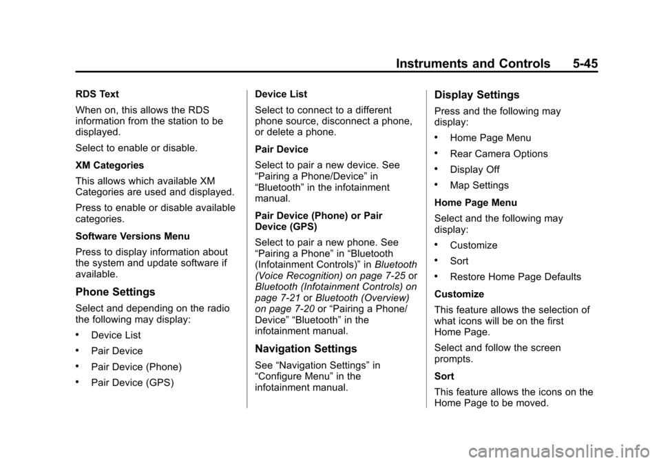 CHEVROLET CAMARO 2015 5.G Owners Manual Black plate (45,1)Chevrolet Camaro Owner Manual (GMNA-Localizing-U.S./Canada/Mexico-
7695163) - 2015 - crc - 9/4/14
Instruments and Controls 5-45
RDS Text
When on, this allows the RDS
information from