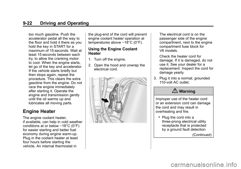 CHEVROLET CAMARO 2015 5.G Owners Manual Black plate (22,1)Chevrolet Camaro Owner Manual (GMNA-Localizing-U.S./Canada/Mexico-
7695163) - 2015 - crc - 9/4/14
9-22 Driving and Operating
too much gasoline. Push the
accelerator pedal all the way