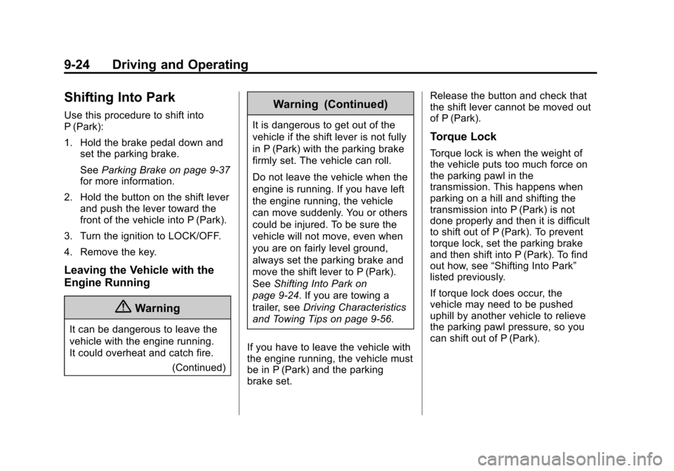 CHEVROLET CAMARO 2015 5.G Owners Manual Black plate (24,1)Chevrolet Camaro Owner Manual (GMNA-Localizing-U.S./Canada/Mexico-
7695163) - 2015 - crc - 9/4/14
9-24 Driving and Operating
Shifting Into Park
Use this procedure to shift into
P (Pa