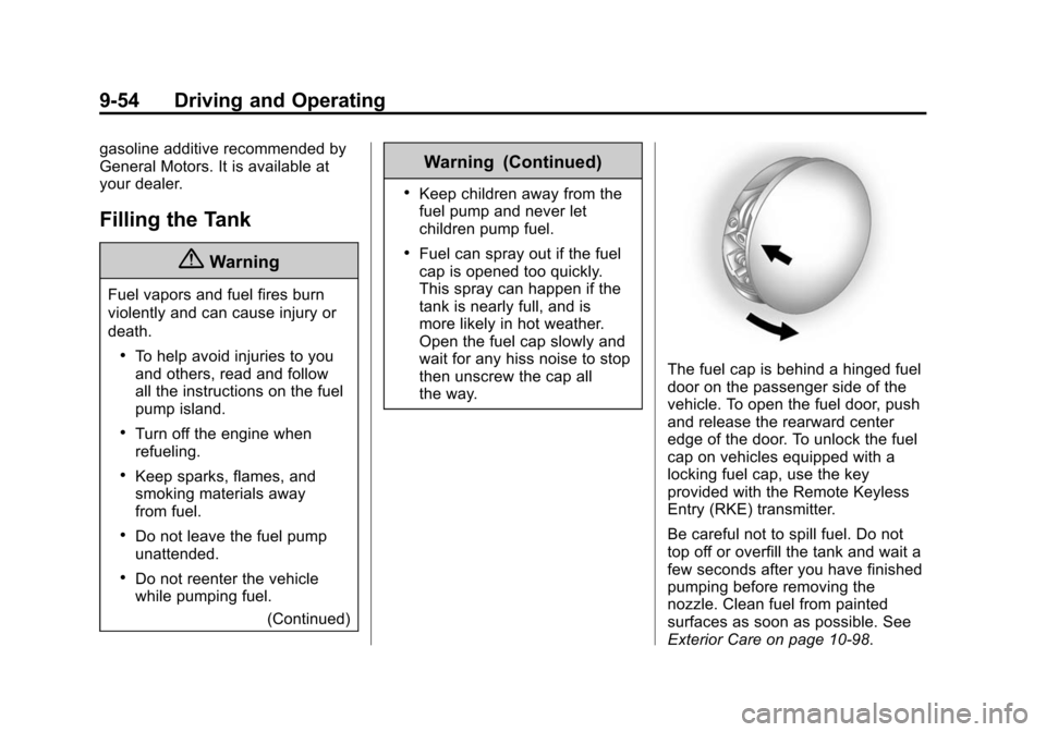 CHEVROLET CAMARO 2015 5.G Owners Manual Black plate (54,1)Chevrolet Camaro Owner Manual (GMNA-Localizing-U.S./Canada/Mexico-
7695163) - 2015 - crc - 9/4/14
9-54 Driving and Operating
gasoline additive recommended by
General Motors. It is av