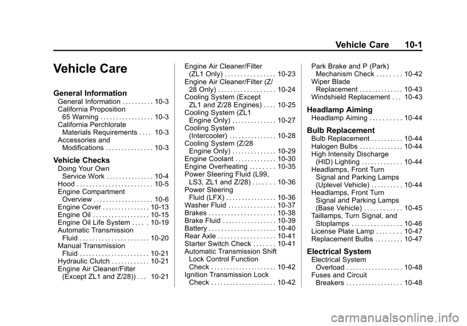 CHEVROLET CAMARO 2015 5.G Owners Manual Black plate (1,1)Chevrolet Camaro Owner Manual (GMNA-Localizing-U.S./Canada/Mexico-
7695163) - 2015 - crc - 9/4/14
Vehicle Care 10-1
Vehicle Care
General Information
General Information . . . . . . . 