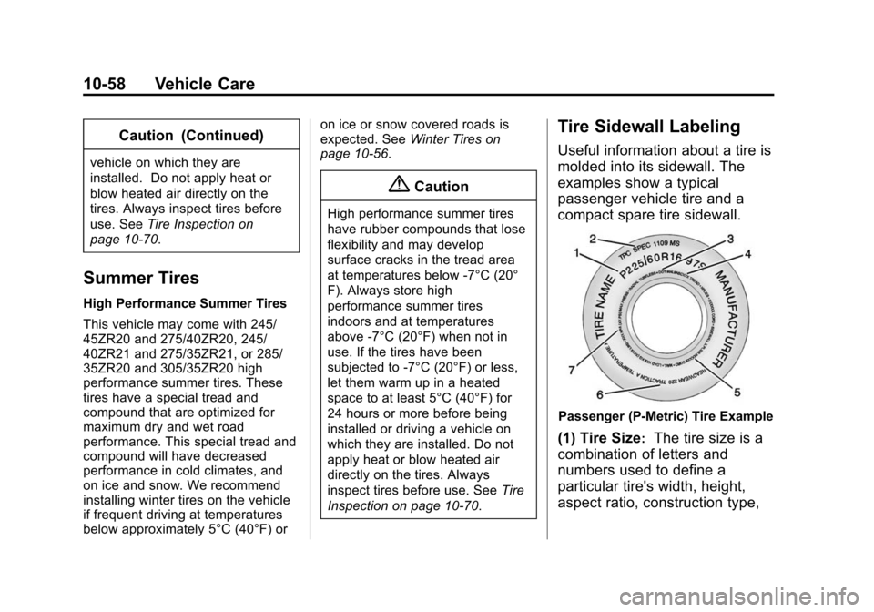 CHEVROLET CAMARO 2015 5.G Owners Manual Black plate (58,1)Chevrolet Camaro Owner Manual (GMNA-Localizing-U.S./Canada/Mexico-
7695163) - 2015 - crc - 9/4/14
10-58 Vehicle Care
Caution (Continued)
vehicle on which they are
installed. Do not a