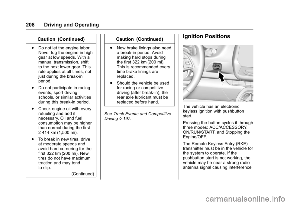 CHEVROLET CAMARO 2016 6.G Owners Manual Chevrolet Camaro Owner Manual-Convertible (GMNA-Localizing-U.S./Cana-
da/Mexico-9702260) - 2016 - CRC - 10/28/15
208 Driving and Operating
Caution (Continued)
.Do not let the engine labor.
Never lug t CHEVROLET CAMARO 2016 6.G Owners Manual Chevrolet Camaro Owner Manual-Convertible (GMNA-Localizing-U.S./Cana-
da/Mexico-9702260) - 2016 - CRC - 10/28/15
208 Driving and Operating
Caution (Continued)
.Do not let the engine labor.
Never lug t