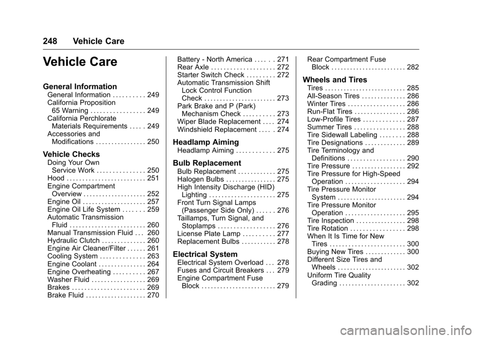 CHEVROLET CAMARO 2016 6.G Owners Manual Chevrolet Camaro Owner Manual-Convertible (GMNA-Localizing-U.S./Cana-
da/Mexico-9702260) - 2016 - CRC - 10/28/15
248 Vehicle Care
Vehicle Care
General Information
General Information . . . . . . . . .