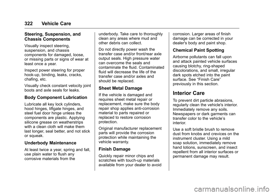 CHEVROLET CAMARO 2016 6.G Owners Manual Chevrolet Camaro Owner Manual-Convertible (GMNA-Localizing-U.S./Cana-
da/Mexico-9702260) - 2016 - CRC - 10/28/15
322 Vehicle Care
Steering, Suspension, and
Chassis Components
Visually inspect steering CHEVROLET CAMARO 2016 6.G Owners Manual Chevrolet Camaro Owner Manual-Convertible (GMNA-Localizing-U.S./Cana-
da/Mexico-9702260) - 2016 - CRC - 10/28/15
322 Vehicle Care
Steering, Suspension, and
Chassis Components
Visually inspect steering