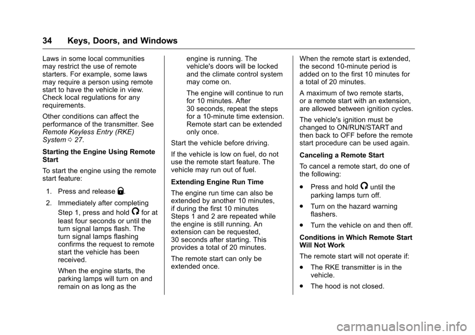 CHEVROLET CAMARO 2016 6.G Owners Guide Chevrolet Camaro Owner Manual-Convertible (GMNA-Localizing-U.S./Cana-
da/Mexico-9702260) - 2016 - CRC - 10/28/15
34 Keys, Doors, and Windows
Laws in some local communities
may restrict the use of remo CHEVROLET CAMARO 2016 6.G Owners Guide Chevrolet Camaro Owner Manual-Convertible (GMNA-Localizing-U.S./Cana-
da/Mexico-9702260) - 2016 - CRC - 10/28/15
34 Keys, Doors, and Windows
Laws in some local communities
may restrict the use of remo