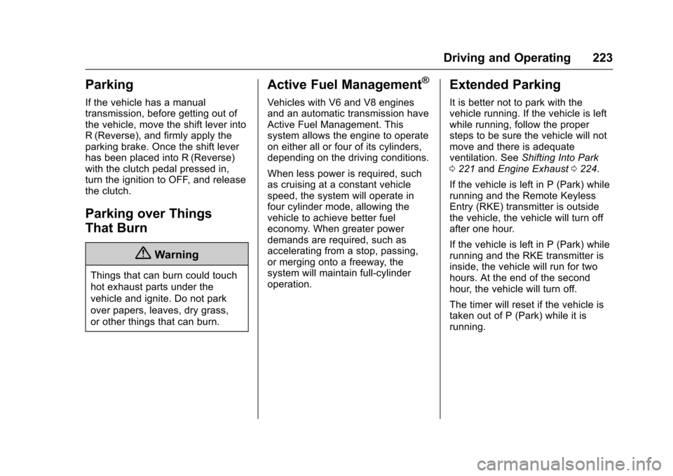 CHEVROLET CAMARO 2017 6.G Owners Manual Chevrolet Camaro Owner Manual (GMNA-Localizing-U.S./Canada/Mexico-
9804281) - 2017 - crc - 4/25/16
Driving and Operating 223
Parking
If the vehicle has a manual
transmission, before getting out of
the